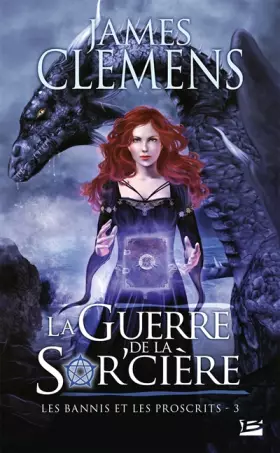 Couverture du produit · Les Bannis et les Proscrits, Tome 3 : La guerre de la sor'cière