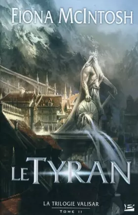 Couverture du produit · La trilogie Valisar, tome 2 : Le Tyran (édition reliée)