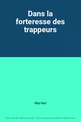 Couverture du produit · Dans la forteresse des trappeurs