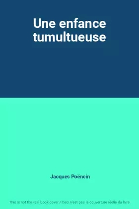 Couverture du produit · Une enfance tumultueuse