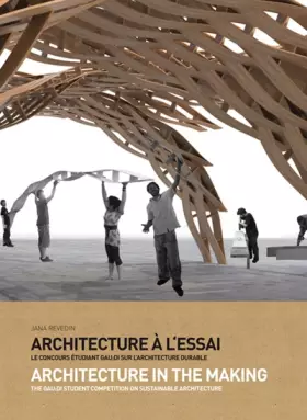 Couverture du produit · Architecture à l'essai/Architecture in the making: Concours Gau : di 2006-2012