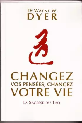 Couverture du produit · Changez vos pensées, changez votre vie - La sagesse du TAO