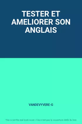 Couverture du produit · TESTER ET AMELIORER SON ANGLAIS
