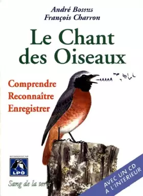 Couverture du produit · Le chant des oiseaux, comprendre, reconnaître, enregistrer (CD Inclus)