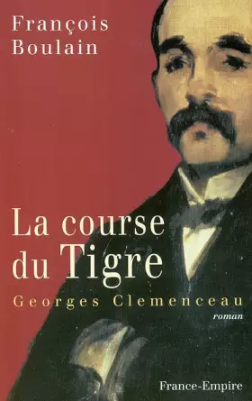 Couverture du produit · La course du Tigre : Georges Clemenceau