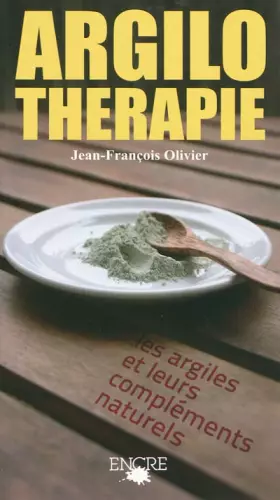 Couverture du produit · Argilothérapie: "Les Argiles et leurs compléments naturels"