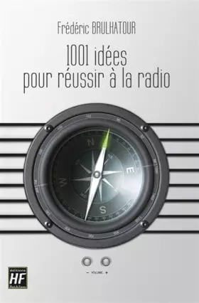 Couverture du produit · 1001 idées pour réussir à la radio