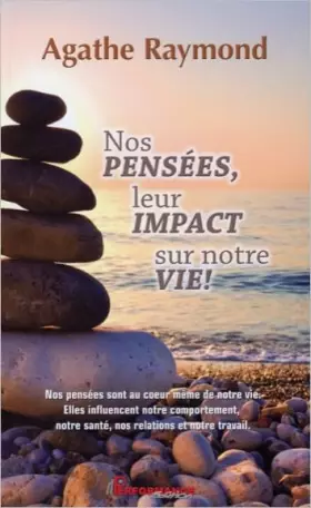 Couverture du produit · Nos pensées, leur impact sur notre vie !