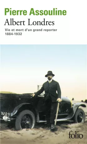 Couverture du produit · Albert Londres: Vie et mort d'un grand reporter (1884-1932)