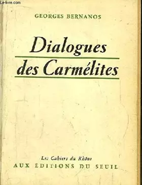 Couverture du produit · Dialogues des Carmélites. D'après une nouvelle de Gertrude von Le Fort et un scénario du R.P. Bruckberger et de Philippe Agosti