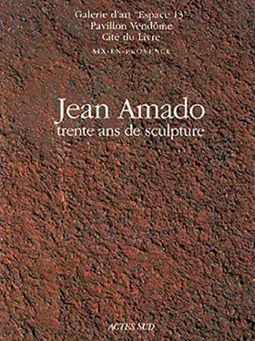 Couverture du produit · Catalogue d'exposition Jean Amado, trente ans de sculpture