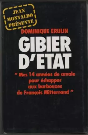 Couverture du produit · Gibier d'État : Mes 14 années de cavale pour échapper aux barbouzes de François Mitterrand