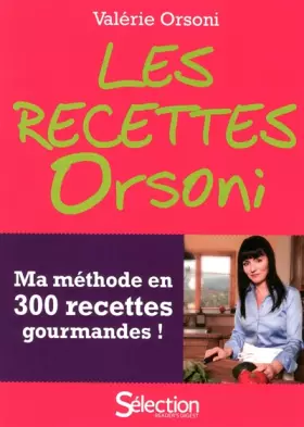 Couverture du produit · les recettes Orsoni - ma méthode en 300 recettes gourmandes