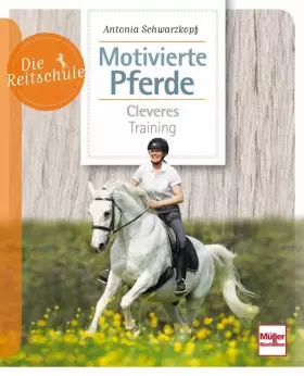 Couverture du produit · Motivierte Pferde: Cleveres Training (Die Reitschule)