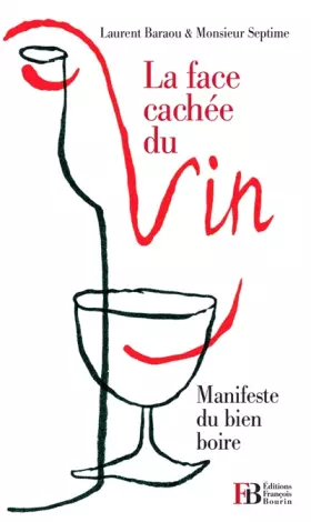 Couverture du produit · La Face cachée du vin : Manifeste du bien boire