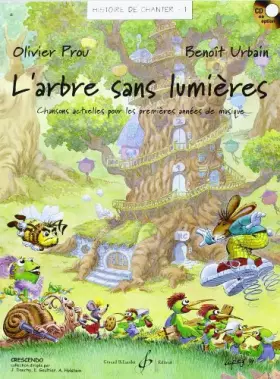 Couverture du produit · Histoire de Chanter Volume 1 : l'Arbre Sans Lumieres