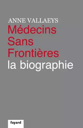 Couverture du produit · Médecins sans frontières : La biographie