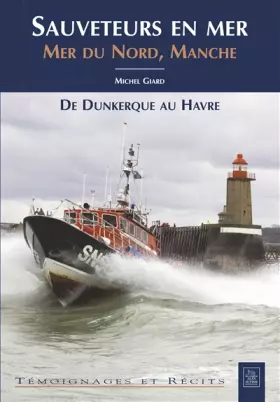 Couverture du produit · Sauveteurs en mer - Mer du Nord, Manche