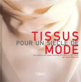 Couverture du produit · TISSUS POUR UN SIECLE DE MODE