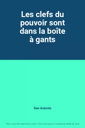 Couverture du produit · Les clefs du pouvoir sont dans la boîte à gants
