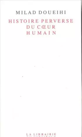 Couverture du produit · Histoire perverse du cOeur humain