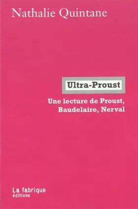 Couverture du produit · Ultra-Proust: Une lecture de Proust, Baudelaire, Nerval