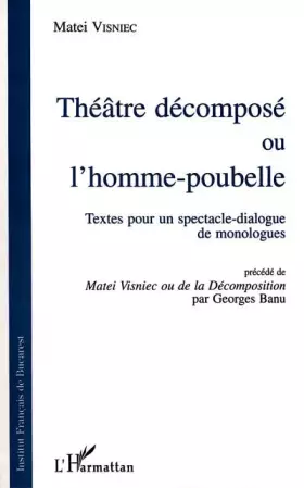 Couverture du produit · Théâtre décomposé, ou, L'homme-poubelle: Textes pour un spectacle-dialogue de monologues