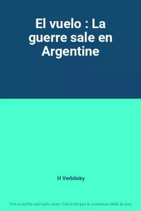 Couverture du produit · El vuelo : La guerre sale en Argentine
