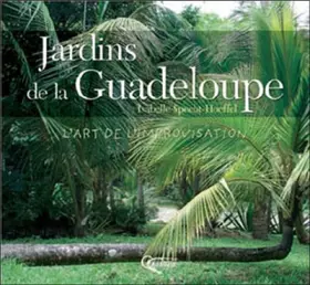 Couverture du produit · Jardins de la Guadeloupe : L'art de l'improvisation