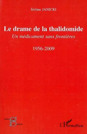 Couverture du produit · Le drame de la thalidomide: Un médicament sans frontières 1956-2009