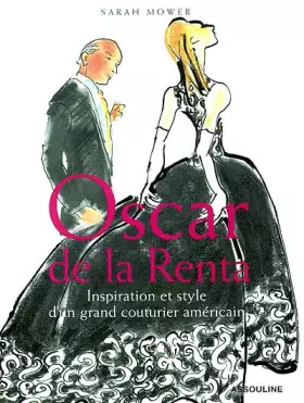 Couverture du produit · Oscar de la Renta : Inspiration et Style d'un grand couturier américain