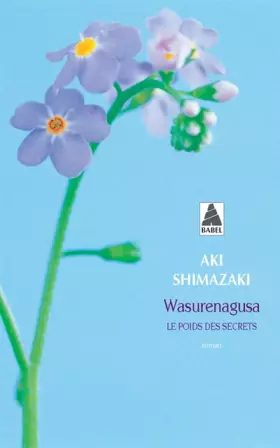 Couverture du produit · Le poids des secrets, Tome 4 : Wasurenagusa