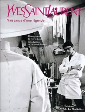 Couverture du produit · Yves Saint Laurent Naissance d'une légende