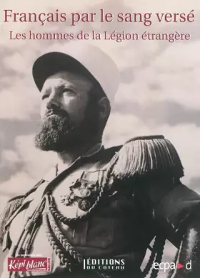 Couverture du produit · Français par le sang versé: Les hommes de la Légion étrangère