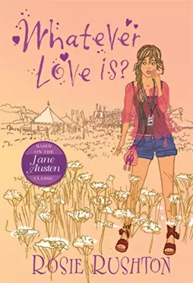 Couverture du produit · Whatever Love Is (Jane Austen in the 21st Century)