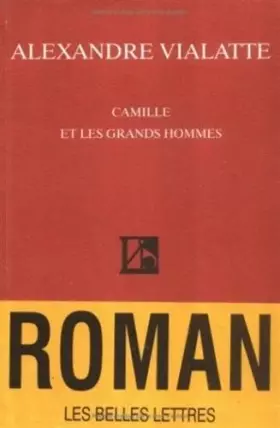 Couverture du produit · Camille et les grands hommes