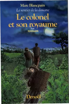 Couverture du produit · Le colonel et son royaume (Le Sentier de la douane T2)