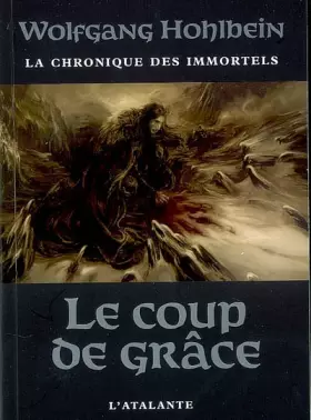 Couverture du produit · La chronique des immortels, Tome 3 : Le coup de grâce