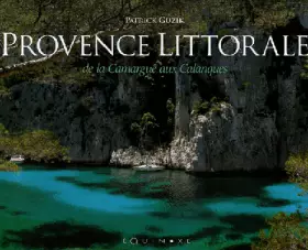 Couverture du produit · Provence Littorale : De la Camargue aux Calanques