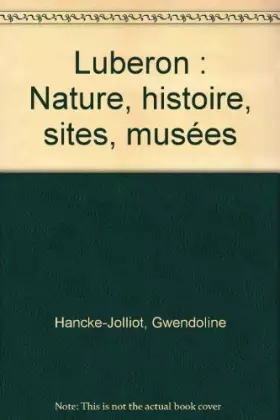 Couverture du produit · Luberon : Nature, histoire, sites, musées