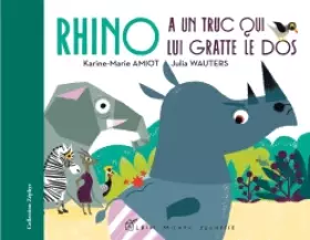 Couverture du produit · Rhino a un truc qui lui gratte le dos