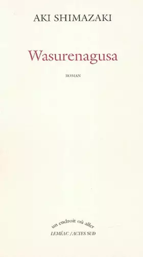Couverture du produit · Le poids des secrets, Tome 4 : Wasurenagusa