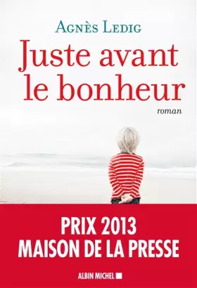 Couverture du produit · Juste avant le bonheur - Prix 2013 Maison de la Presse
