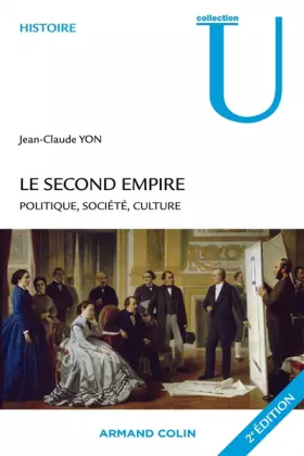 Couverture du produit · Le Second Empire - 2e éd. - Politique, société, culture: Politique, société, culture