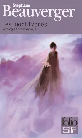 Couverture du produit · La trilogie Chromozone, II : Les noctivores