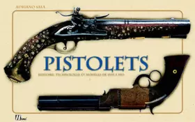 Couverture du produit · Pistolets: Histoire, technique et modèles de 1550 à 1913