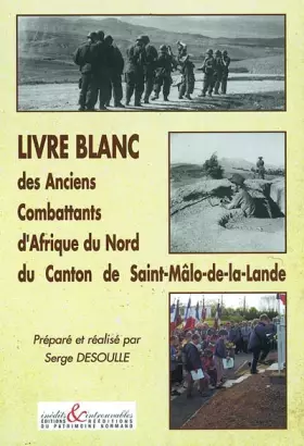 Couverture du produit · Livre blanc des anciens combattants d'Afrique du Nord du Canton de Saint-Mâlo-de-la-Lande