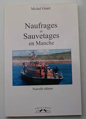 Couverture du produit · Naufrages et sauvetages en Manche : avec ceux de Goury