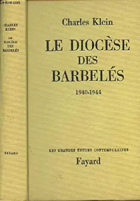 Couverture du produit · Le diocese des barbeles 1940 - 1944 collection les grandes études contemporaines
