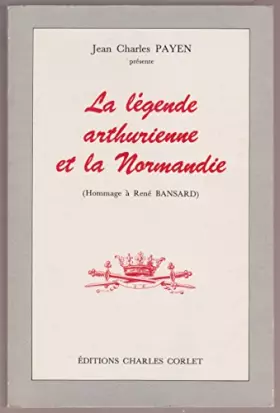 Couverture du produit · La Légende arthurienne et la Normandie: Hommage à René Bansard